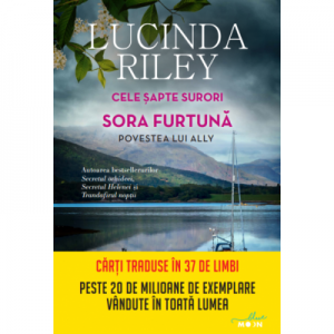 Sora furtuna. Povestea lui Ally. Cele sapte surori, volumul 2 - Lucinda Riley