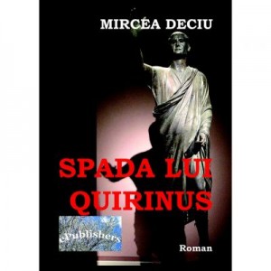 Spada lui Quirinus - Mircea Deciu