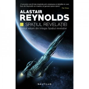 Spatiul Revelatiei (Trilogia Spatiul Revelatiei, partea I) - Alastair Reynolds