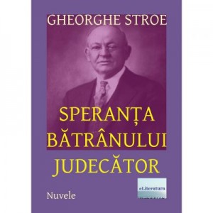 Speranta batranului judecator - Gheorghe Stroe