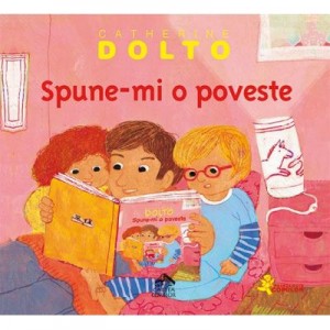 Spune-mi o poveste - Catherine Dolto