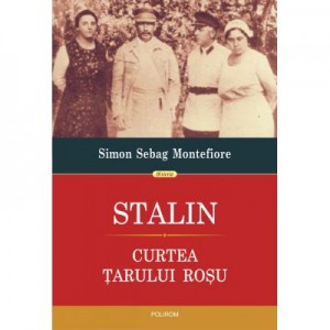 Stalin. Curtea tarului rosu - Simon Sebag Montefiore