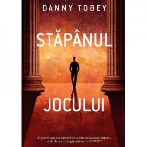 Stapanul jocului - Danny Tobey