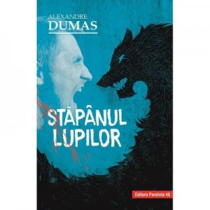 Stapanul lupilor - Alexandre Dumas