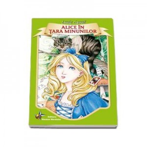 Alice in tara minunilor (Lewis Carroll)