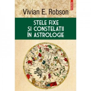 Stele fixe si constelatii in astrologie - Vivian E Robson