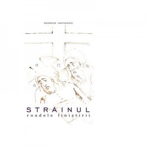 Strainul. Roadele linistirii - Georgios Mantzaridis