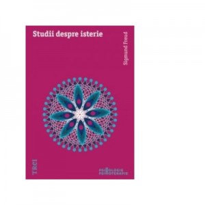 Studii despre isterie - Sigmund Freud - Trei