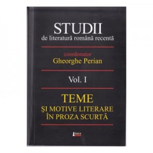 Studii de literatura romana recenta. Volumul 1 - Gheorghe Perian