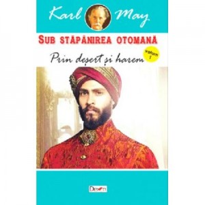 Sub Stapanirea otomana 1 - Prin desert si harem - Karl Kay