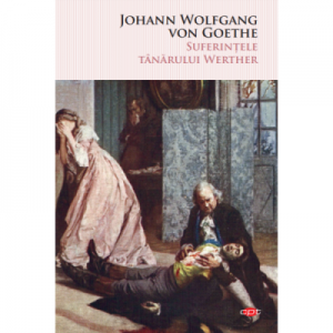 Suferintele tanarului Werther - Johann Wolfgang von Goethe