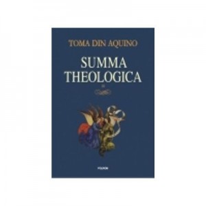 Summa theologica. Volumul III - Toma de Aquino