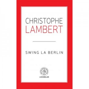 Swing la Berlin - Christophe Lambert