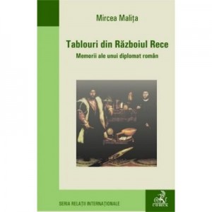 Tablouri din razboiul rece - Mircea Malita