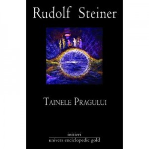 TAINELE PRAGULUI (Rudolf Steiner)