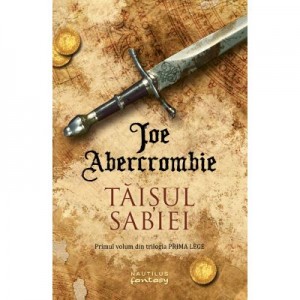 Taisul sabiei (Trilogia Prima Lege, partea I) - Joe Abercrombie