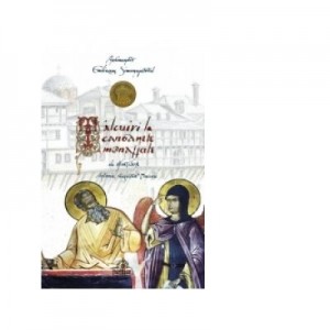 Talcuiri la canoanele monahale ale Sfintilor Antonie, Augustin si Macarie - Arhimandrit Emilianos Simonopetritul