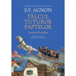 Talcul tuturor faptelor. Povestiri hasidice - Shmuel Yosef Agnon