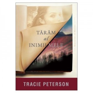 Taram al inimii mele - vol. 1. Seria Mostenitorii din Montana - Tracie Peterson