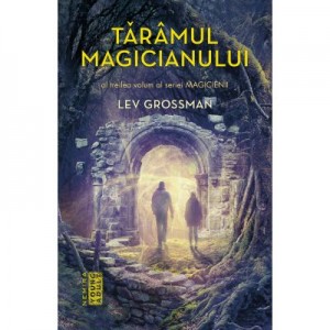 Taramul magicianului (Seria Magicienii, partea a III-a - LEV GROSSMAN - Nemira