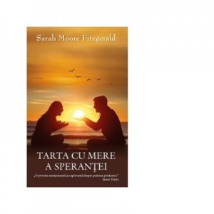 Tarta cu mere a sperantei - Sarah Moore Fitzgerald