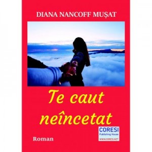 Te caut neincetat - Diana Nancoff Musat