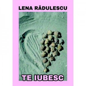 Te iubesc - Lena Radulescu