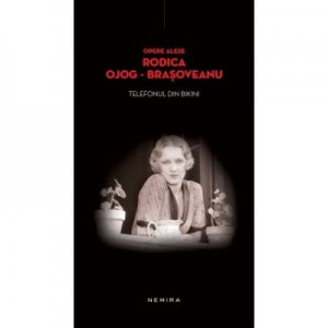 Telefonul din bikini (hardcover) - Rodica Ojog-Brasoveanu