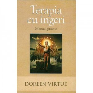 Terapia cu ingeri – Manual practic (Doreen Virtue)