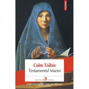 Testamentul Mariei - Colm Toibin