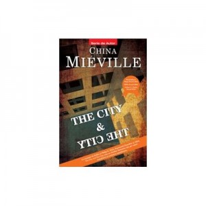 THE CITY and THE CITY - China Mieville