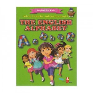 The English Alphabet. English for kids - Silvia Ursache, Iulian Gramatki