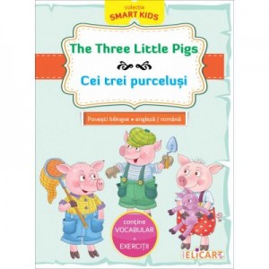 The Three Little Pigs. Cei trei purcelusi