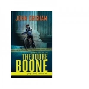 Theodore Boone. Pustiul avocat - John Grisham