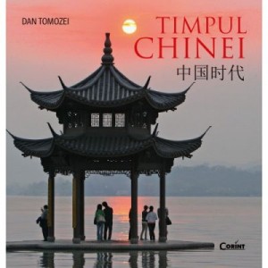 Timpul Chinei - Dan Tomozei