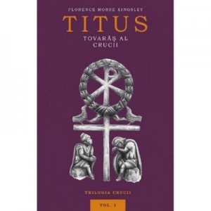 Titus, tovaras al crucii Vol. 1 - Florence Morse Kingsley