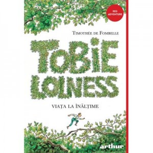 Tobie Lolness 1. Viata la inaltime - Timothee de Fombelle