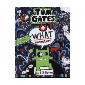 Tom Gates 15: What Monster? - Liz Pichon