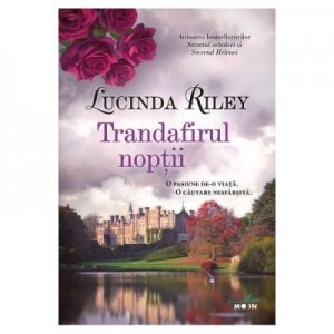 Trandafirul noptii - Lucinda Riley