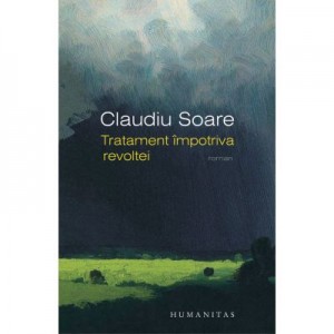 Tratament impotriva revoltei - Claudiu Soare