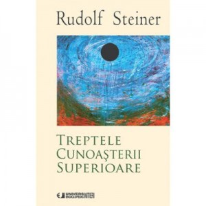 TREPTELE CUNOASTERII SUPERIOARE (RUDOLF STEINER)