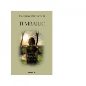 Tumbailic - Iolanda Miculescu