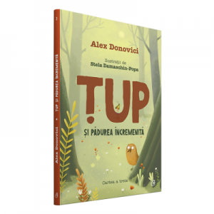 Tup si padurea incremenita - Alex Donovici