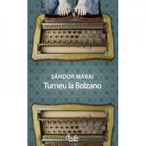 Turneu la Bolzano - Sandor Marai