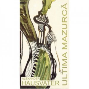 Ultima mazurca - Alexander Hausvater