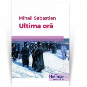 Ultima ora - Mihail Sebastian