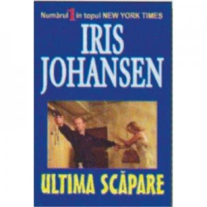 Ultima scapare - Iris Johansen