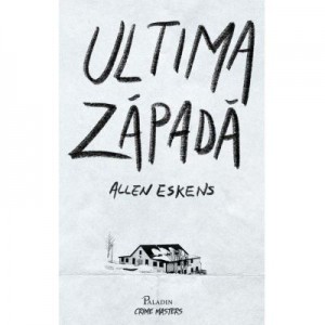 Ultima zapada - Allen Eskens