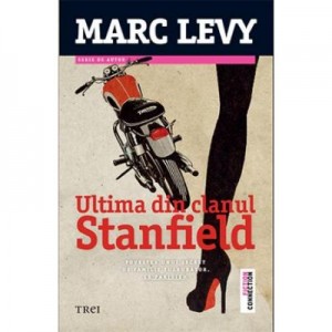 Ultima din clanul Stanfield - Marc Levy. Povestea unui secret de familie tulburator