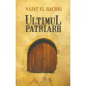 Ultimul patriarh - Najat El Hachmi